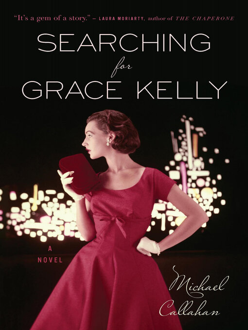 Title details for Searching For Grace Kelly by Callahan, Michael - Available